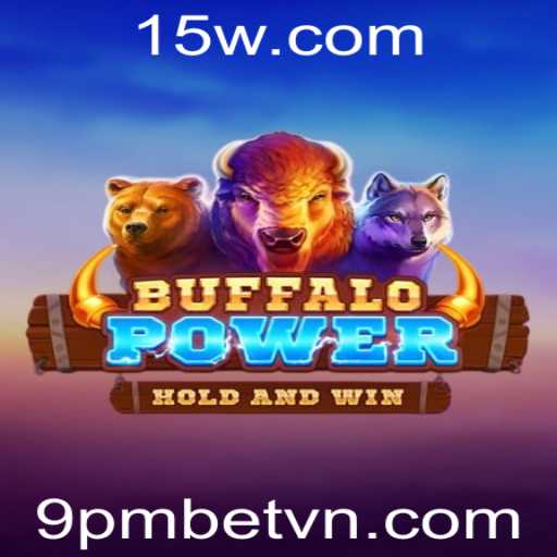 Descubra o Universo de BuffaloPower e a Experiência com 9pmbet